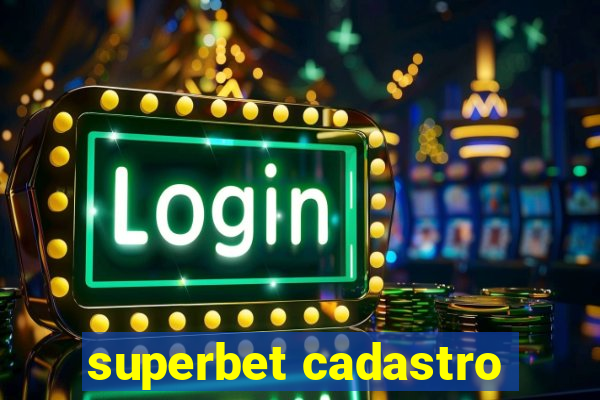 superbet cadastro