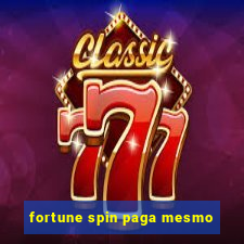 fortune spin paga mesmo