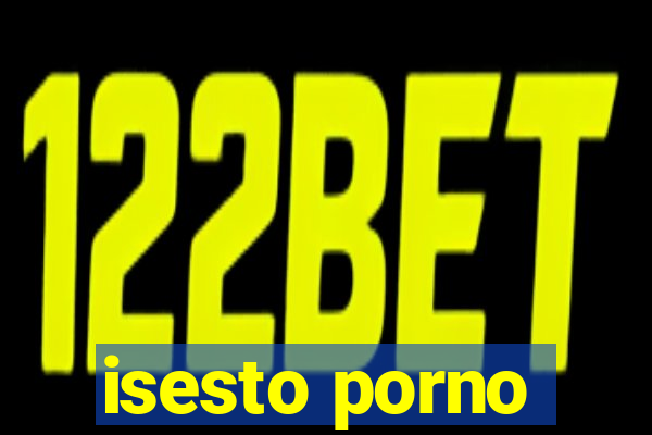 isesto porno