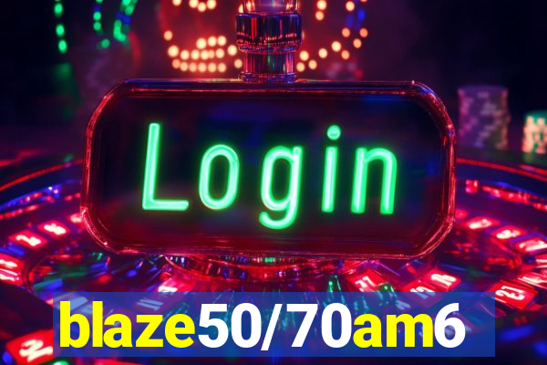 blaze50/70am6