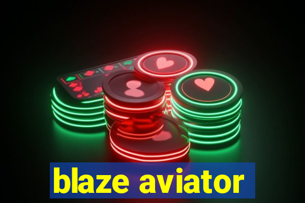 blaze aviator