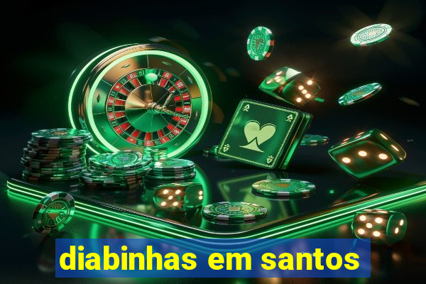 diabinhas em santos