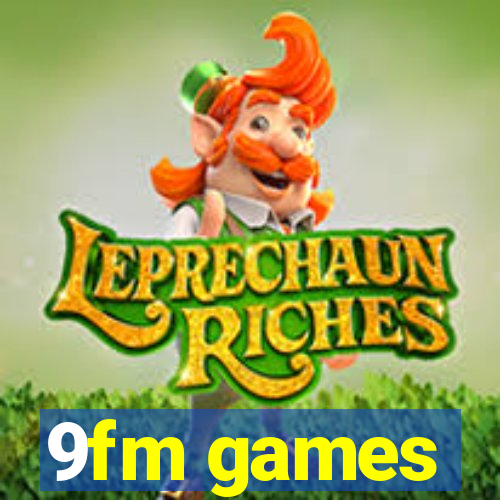 9fm games