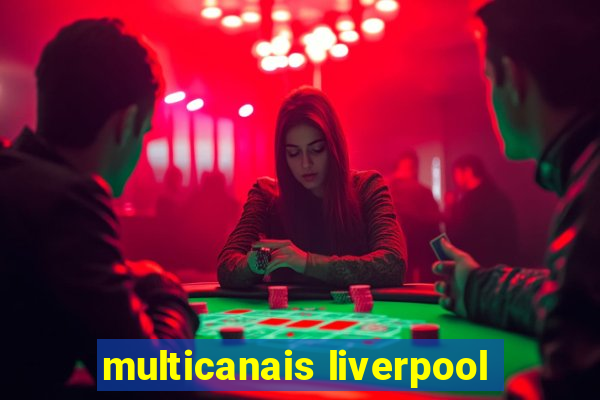 multicanais liverpool