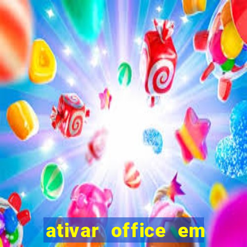 ativar office em 30 segundos