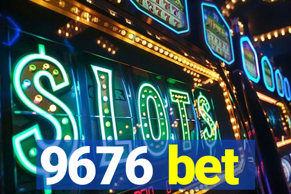 9676 bet