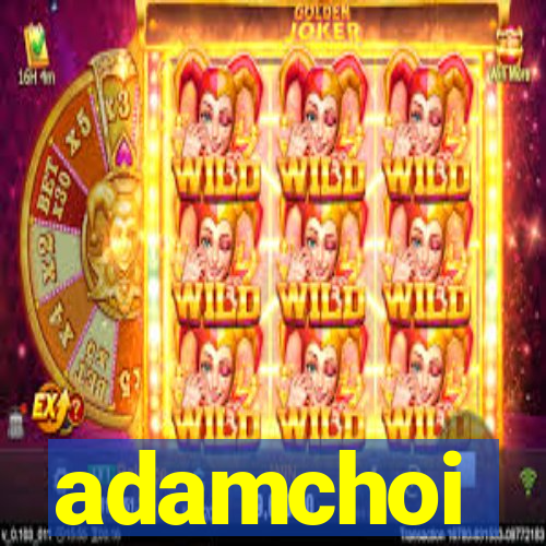 adamchoi