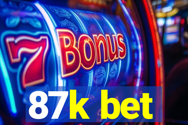87k bet