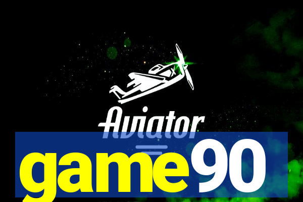 game90