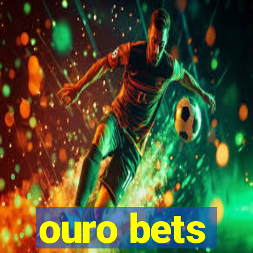 ouro bets