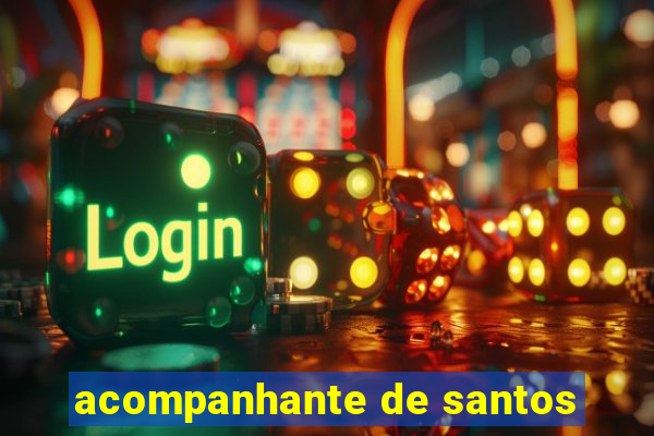 acompanhante de santos