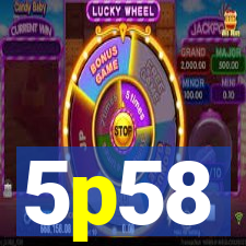 5p58