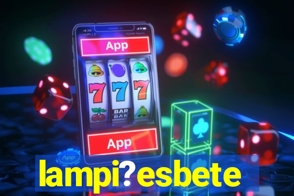 lampi?esbete