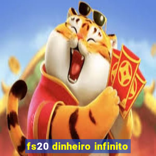 fs20 dinheiro infinito