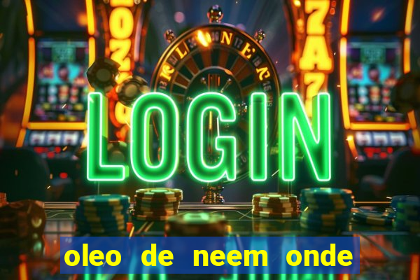 oleo de neem onde comprar em porto alegre