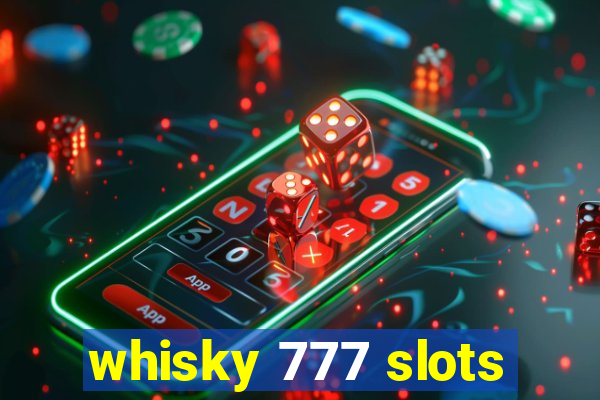 whisky 777 slots