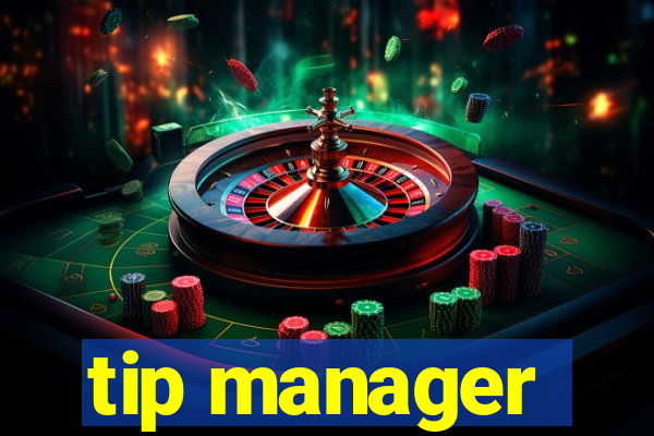 tip manager