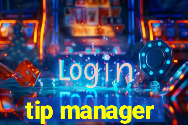 tip manager