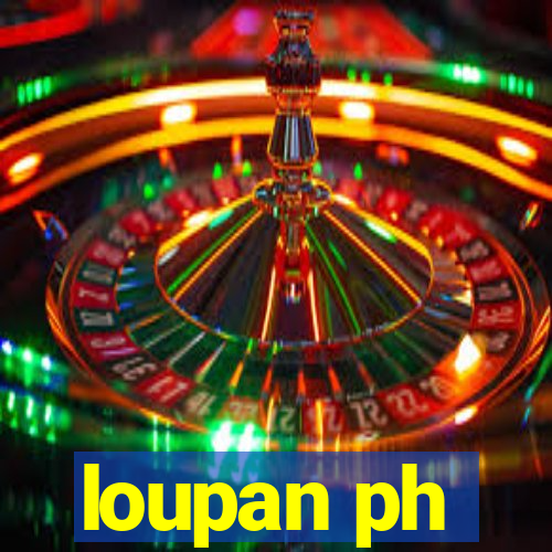 loupan ph