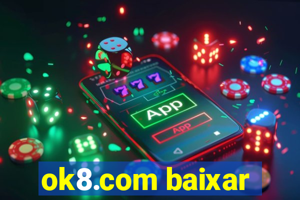 ok8.com baixar