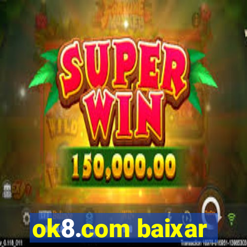 ok8.com baixar