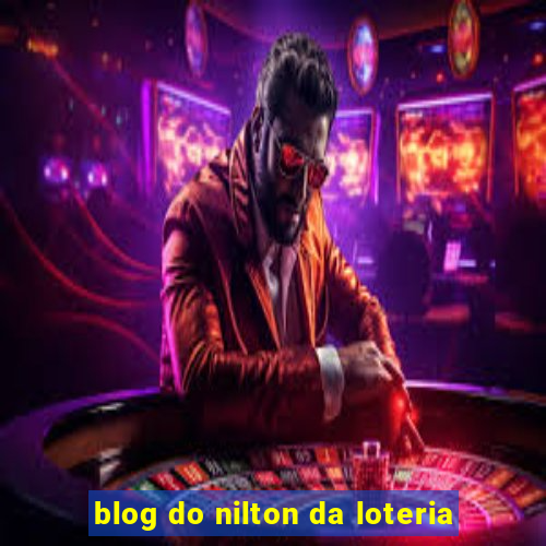 blog do nilton da loteria