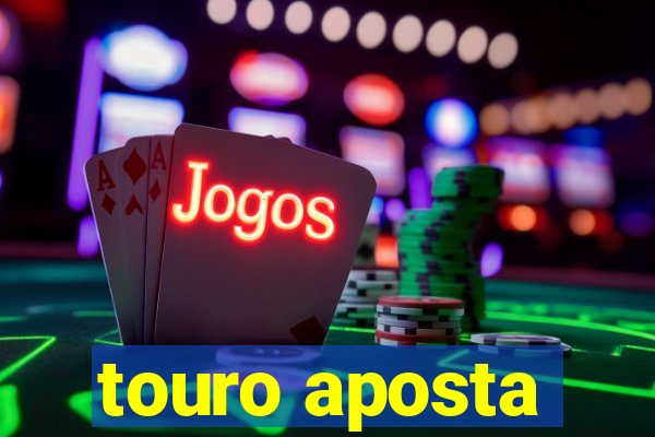 touro aposta