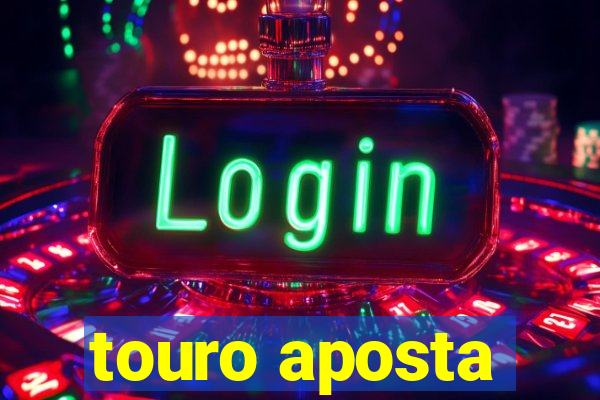 touro aposta