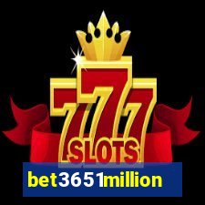 bet3651million