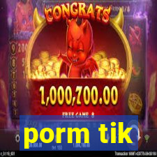 porm tik