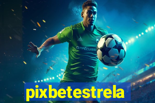 pixbetestrela