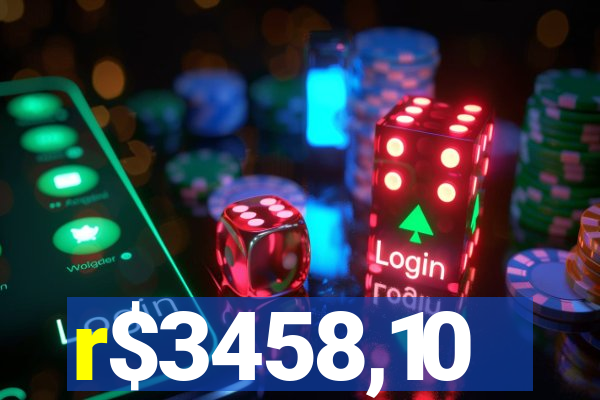 r$3458,10