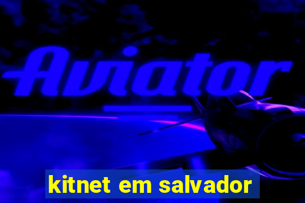 kitnet em salvador