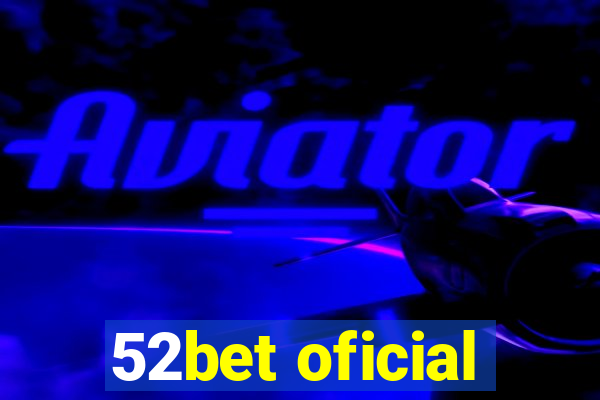 52bet oficial