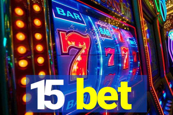 15 bet