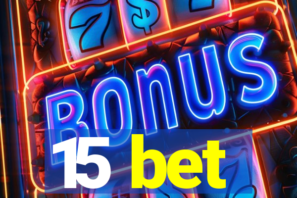 15 bet