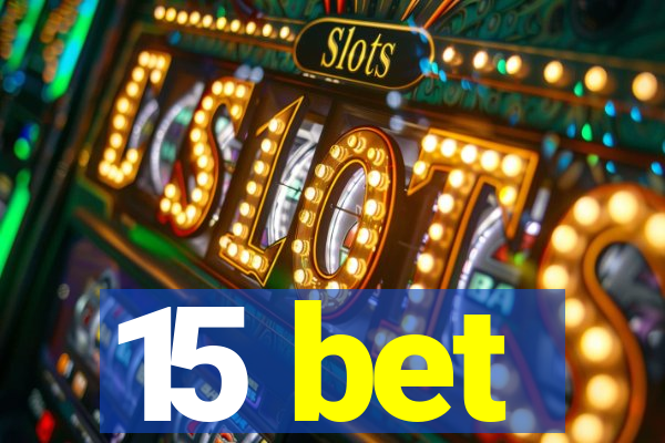 15 bet