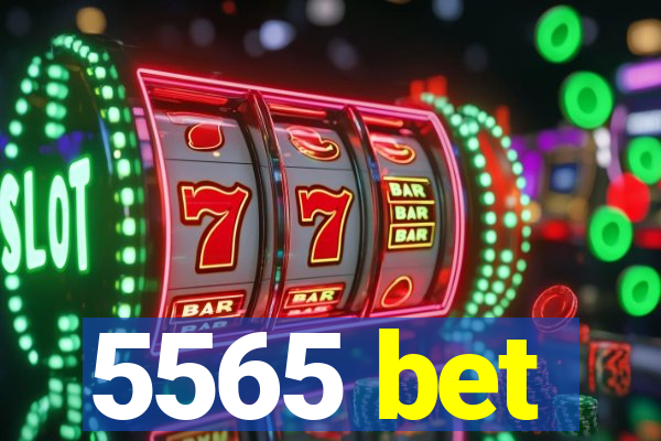5565 bet