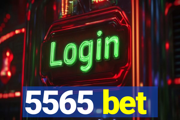 5565 bet