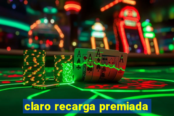 claro recarga premiada