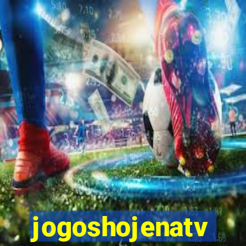 jogoshojenatv