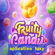 aplicativo luxy como funciona