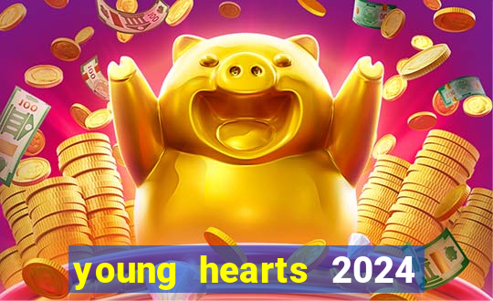 young hearts 2024 assistir online dublado