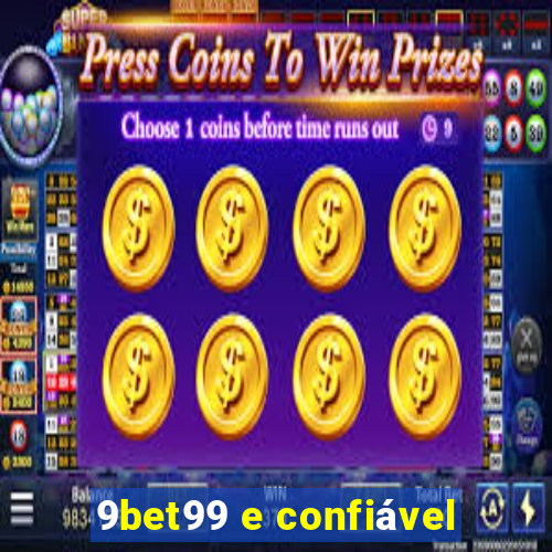 9bet99 e confiável