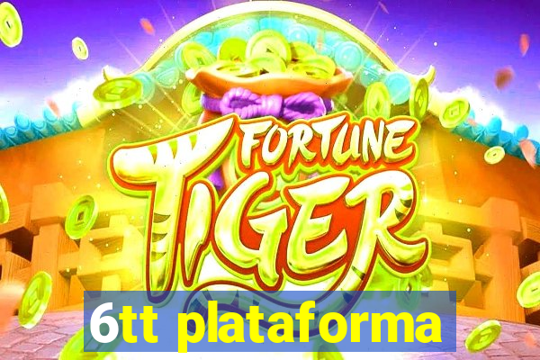 6tt plataforma
