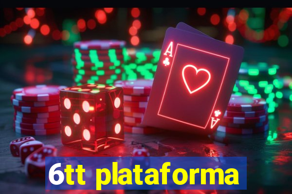 6tt plataforma