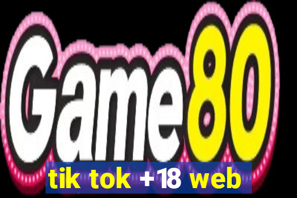 tik tok +18 web