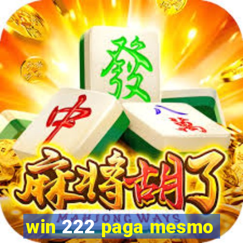 win 222 paga mesmo