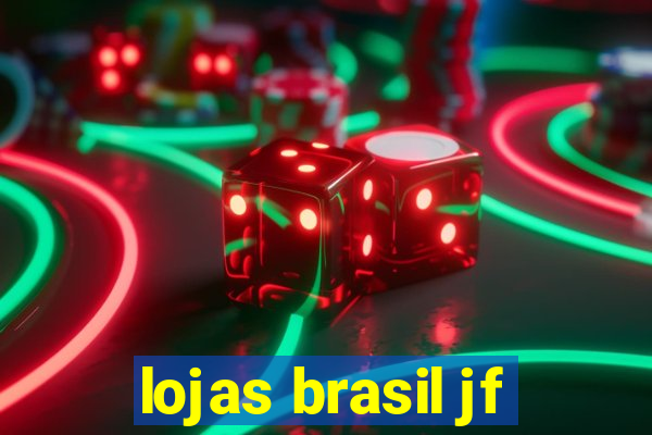 lojas brasil jf
