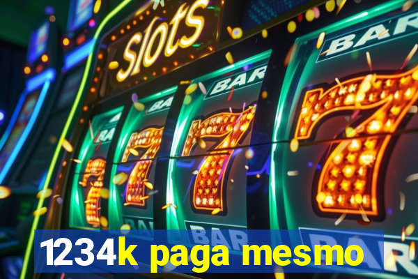1234k paga mesmo